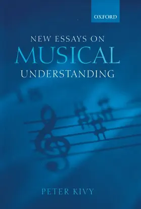 Kivy | New Essays on Musical Understanding | Buch | 978-0-19-924661-8 | www.sack.de
