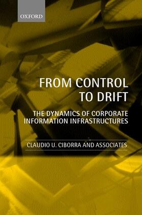 Ciborra / Braa / Cordella | From Control to Drift the Dynamics of Corporate Information Infrastructures | Buch | 978-0-19-924663-2 | sack.de