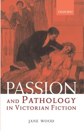 Wood |  Passion and Pathology in Victorian Fiction | Buch |  Sack Fachmedien