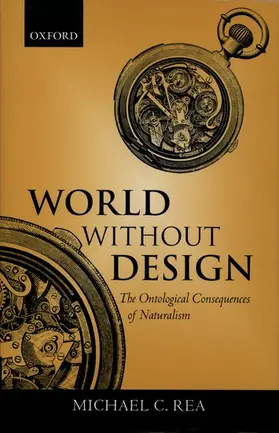 Rea |  World Without Design ' the Ontological Consequences of Naturalism ' | Buch |  Sack Fachmedien