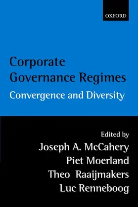 McCahery / Renneboog / Moerland |  Corporate Governance Regimes | Buch |  Sack Fachmedien