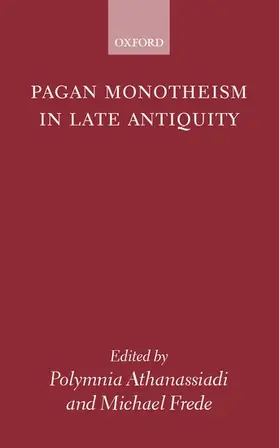 Athanassiadi / Frede | Pagan Monotheism in Late Antiquity | Buch | 978-0-19-924801-8 | www.sack.de