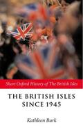 Burk |  The British Isles Since 1945 | Buch |  Sack Fachmedien