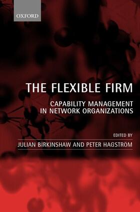 Birkinshaw / Hagstrom / Hagström | The Flexible Firm | Buch | 978-0-19-924855-1 | sack.de