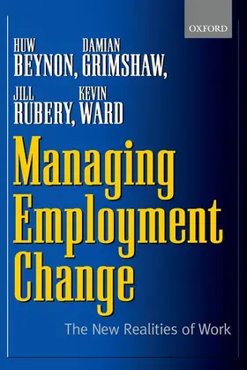 Beynon / Grimshaw / Rubery |  Managing Employment Change | Buch |  Sack Fachmedien