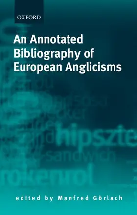 Blatner / Görlach / Gorlach |  An Annotated Bibliography of European Anglicisms | Buch |  Sack Fachmedien