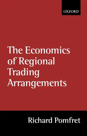 Pomfret | The Economics of Regional Trading Arrangements | Buch | 978-0-19-924887-2 | www.sack.de