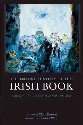 Hutton / Walsh |  Oxford History of the Irish Book, Volume V | Buch |  Sack Fachmedien