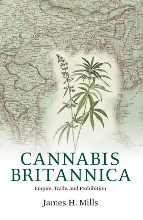 Mills |  Cannabis Britannica | Buch |  Sack Fachmedien