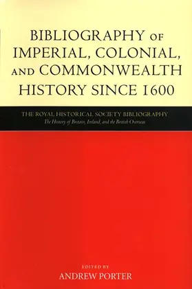 Porter |  Bibliography of Imperial, Colonial, and Commonwealth History since 1600 | Buch |  Sack Fachmedien