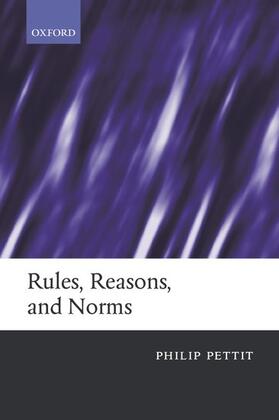 Pettit | Rules, Reasons, and Norms | Buch | 978-0-19-925187-2 | sack.de