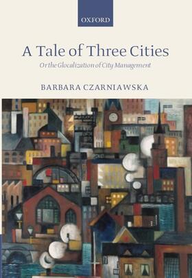 Czarniawska | A Tale of Three Cities | Buch | 978-0-19-925271-8 | sack.de