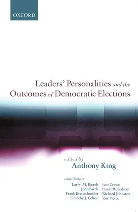 King |  Leaders' Personalities and the Outcomes of Democratic Elections | Buch |  Sack Fachmedien