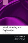 Jackson / Pettit / Smith |  Mind, Morality, and Explanation | Buch |  Sack Fachmedien
