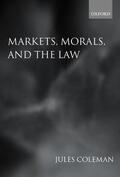 Coleman |  Markets, Morals, and the Law | Buch |  Sack Fachmedien