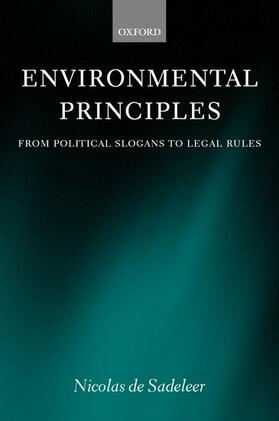 de Sadeleer | Environmental Principles: From Political Slogans to Legal Rules | Buch | 978-0-19-925474-3 | sack.de
