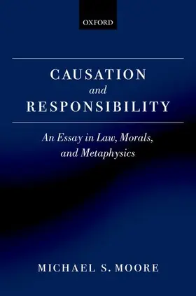 Moore | Causation and Responsibility | Buch | 978-0-19-925686-0 | www.sack.de