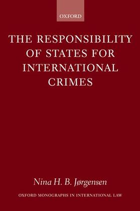 Jorgensen / Jørgensen | The Responsibility of States for International Crimes | Buch | 978-0-19-925800-0 | sack.de