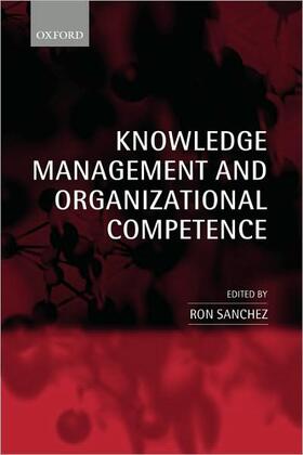 Sanchez |  Knowledge Management and Organizational Competence | Buch |  Sack Fachmedien