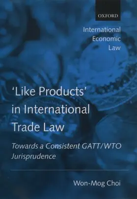 Choi / Ch'oe |  'Like Products' in International Trade Law | Buch |  Sack Fachmedien