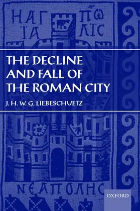 Liebeschuetz |  The Decline and Fall of the Roman City | Buch |  Sack Fachmedien