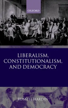 Hardin |  Liberalism, Constitutionalism, and Democracy | Buch |  Sack Fachmedien