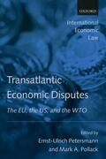 Peters-Mann / Petersmann / Pollack |  Transatlantic Economic Disputes | Buch |  Sack Fachmedien