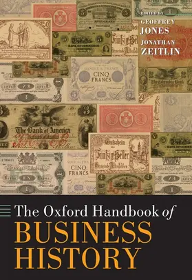 Jones / Zeitlin |  The Oxford Handbook of Business History | Buch |  Sack Fachmedien