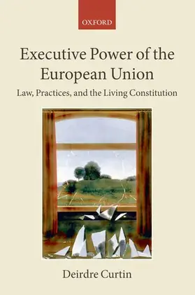 Curtin |  Executive Power of the European Union | Buch |  Sack Fachmedien