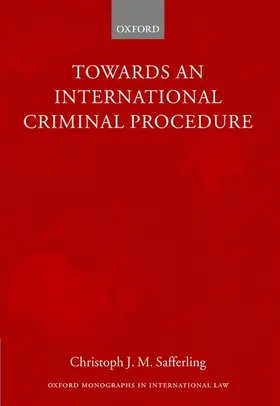 Safferling | Towards an International Criminal Procedure | Buch | 978-0-19-926450-6 | sack.de
