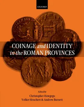 Howgego / Heuchert / Burnett |  Coinage and Identity in the Roman Provinces | Buch |  Sack Fachmedien