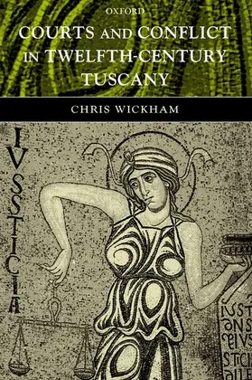 Wickham |  Courts and Conflict in Twelfth-Century Tuscany | Buch |  Sack Fachmedien