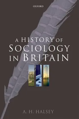 Halsey |  A History of Sociology in Britain | Buch |  Sack Fachmedien