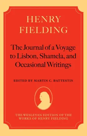 Battestin |  Henry Fielding - The Journal of a Voyage to Lisbon, Shamela, and Occasional Writings | Buch |  Sack Fachmedien