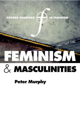 Murphy | Feminism and Masculinities | Buch | 978-0-19-926724-8 | sack.de