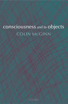 McGinn |  Consciousness and its Objects | Buch |  Sack Fachmedien
