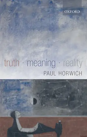 Horwich |  Truth -- Meaning -- Reality | Buch |  Sack Fachmedien