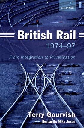 Gourvish | BRITISH RAIL 1974-97 REV/E | Buch | 978-0-19-926909-9 | sack.de