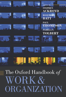 Ackroyd / Batt / Thompson | OXFORD HANDBK OF WORK & ORGN | Buch | 978-0-19-926992-1 | sack.de