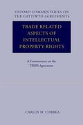 Correa |  Trade Related Aspects of Intellectual Property Rights: A Commentary on the TRIPS Agreement | Buch |  Sack Fachmedien