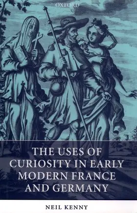Kenny |  The Uses of Curiosity in Early Modern France and Germany | Buch |  Sack Fachmedien