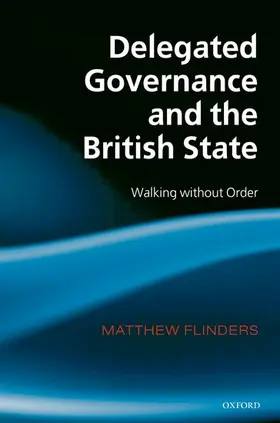 Flinders |  Delegated Governance and the British State | Buch |  Sack Fachmedien