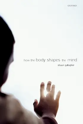 Gallagher |  HOW THE BODY SHAPES THE MIND C | Buch |  Sack Fachmedien