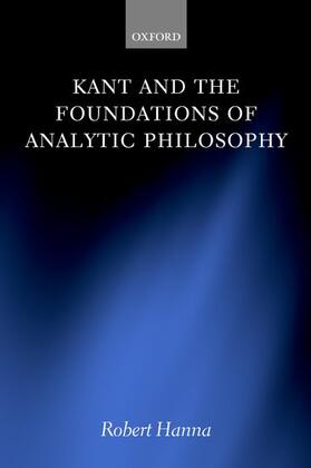 Hanna | Kant and the Foundations of Analytic Philosophy | Buch | 978-0-19-927204-4 | sack.de
