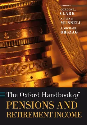 Clark / Munnell / Orszag |  Oxford Handbook of Pensions and Retirement Income | Buch |  Sack Fachmedien