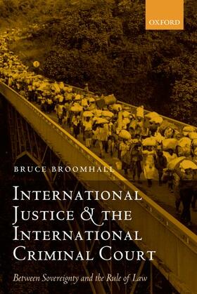 Broomhall | International Justice and the International Criminal Court | Buch | 978-0-19-927424-6 | sack.de