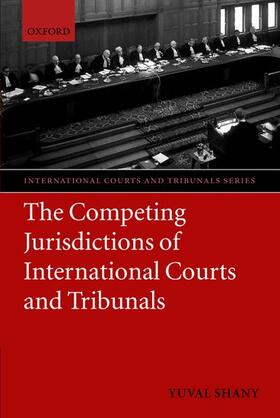 Shany |  The Competing Jurisdictions of International Courts and Tribunals | Buch |  Sack Fachmedien