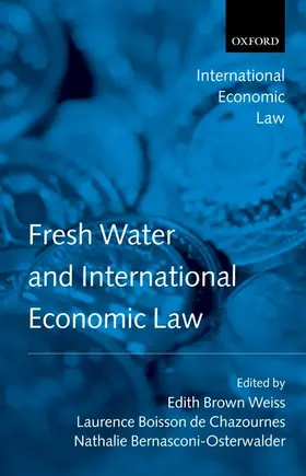 Brown Weiss / Bernasconi-Osterwalder / Boisson de Chazournes |  Fresh Water and International Economic Law | Buch |  Sack Fachmedien