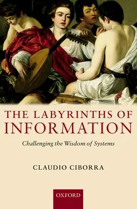 Ciborra |  The Labyrinths of Information | Buch |  Sack Fachmedien
