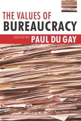 du Gay | The Values of Bureaucracy | Buch | 978-0-19-927546-5 | sack.de